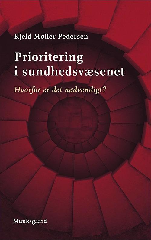 Pedersen KM.  Prioritering i sundhedsvæsenet Munksgaard, 2015. Sider: 128. Pris: 198,00 kr.