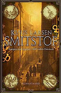 Klaus Larsen: Smitstof. Kampen mod sygdom i 1800-tallets Danmark. Munksgaards Forlag. 368 s., Ill. Pris kr. 275.-