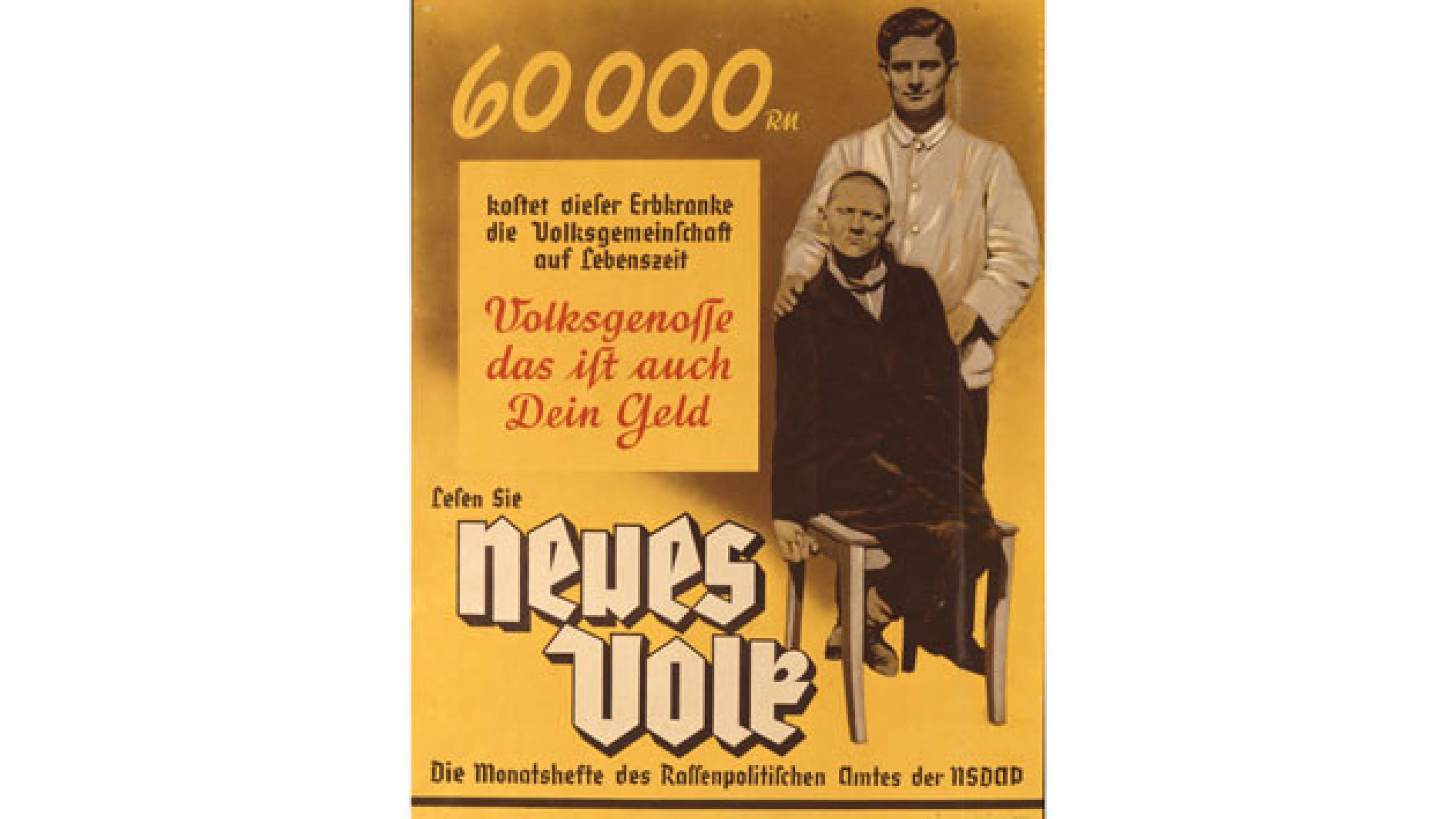 Nazistisk propagandaplakat fra 1938. Plakaten skal retfærdiggøre statens mord på uhelbredeligt syge og appellerer til tyskernes pengepung. »Denne arveligt syge koster livslangt 60.000 mark. Det er også dine penge, folkefælle«. Foto: Deutsches Historisches Museum/Arne Psille